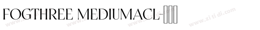 Fogthree MediumACL字体转换